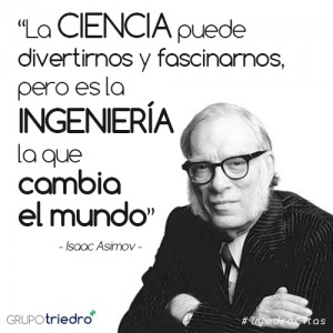 El genial escritor Isaac Asimov era un apasionado de las ciencias, pero en cuanto a la ingeniería lo tenía claro.